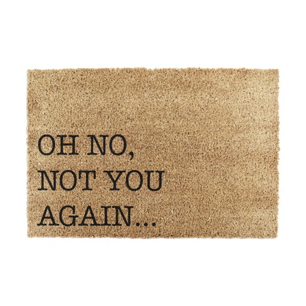 Fußmatte aus Kokosfasern, 40 x 60 cm Oh No Not You Again - Artsy Doormats